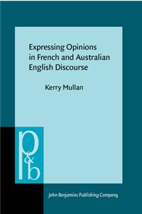 Expressing Opinions in French and Australian English Discourse