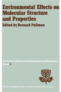 Environmental Effects on Molecular Structure and Properties