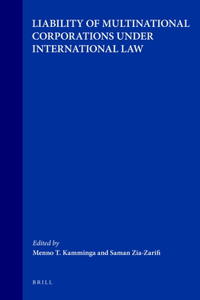 Liability of Multinational Corporations Under International Law