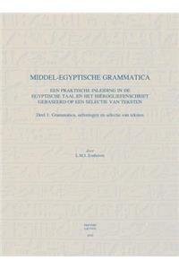 Middel-Egyptische Grammatica. Een Praktische Inleiding in de Egyptische Taal En Het Hierogliefenschrift Gebaseerd Op Een Selectie Van Teksten