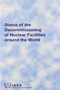 Status of the Decommissioning of Nuclear Facilities Around the World