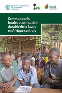 Communautés Locales et Utilisation Durable de la Faune en Afrique Centrale