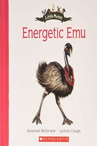 LITTLE MATES: ENERGETIC EMU