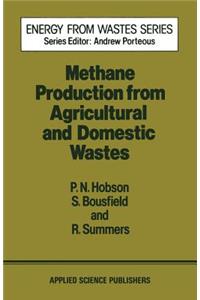 Methane Production from Agricultural and Domestic Wastes