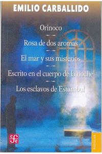 Orinoco; Rosa de DOS Aromas; El Mar y Sus Misterios; Escrito En El Cuerpo de La Noche; Los Esclavos de Estambul