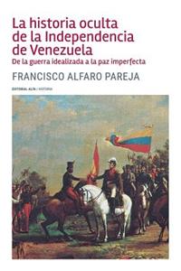 La historia oculta de la Independencia de Venezuela