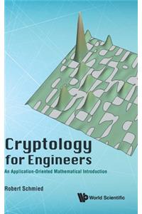 Cryptology for Engineers: An Application-Oriented Mathematical Introduction