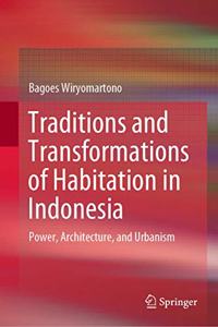 Traditions and Transformations of Habitation in Indonesia