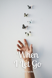 When I Let Go