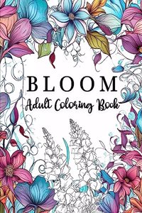 Bloom Adult Coloring Book