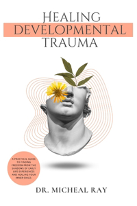 Healing Developmental Trauma