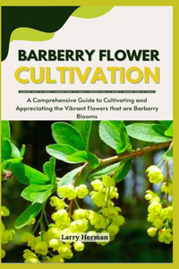 Barberry Flower Cultivation