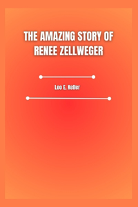 The Amazing Story of Renee Zellweger