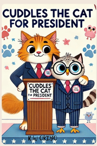 Cuddles the Cat for President.