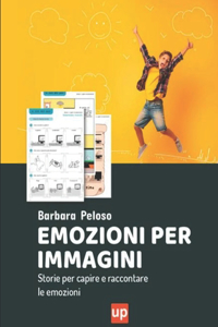 EMOZIONI PER IMMAGINI Storie per capire e raccontare le emozioni