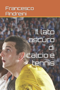 Il lato oscuro di calcio e tennis