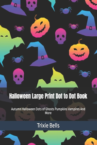 Halloween Large Print Dot to Dot Book