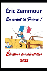 Éric Zemmour. En avant la France !