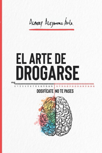 ARTE DE DROGARSE