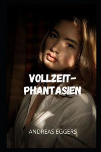 Vollzeit-Phantasien