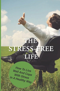 The Stress-Free Life