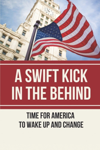 A Swift Kick In The Behind