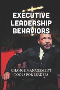Executive Leadership Behaviors
