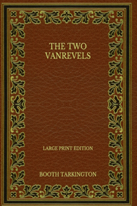 The Two Vanrevels - Large Print Edition