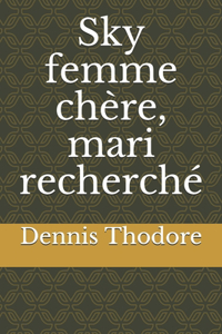 Sky femme chère, mari recherché