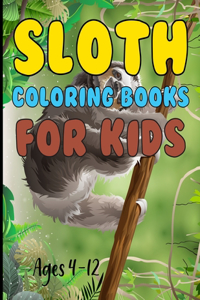 Sloth Coloring Books For Kids Ages 4-12