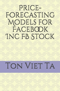 Price-Forecasting Models for Facebook Inc FB Stock