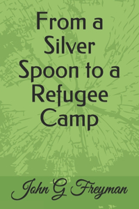 From a Silver Spoon to a Refugee Camp