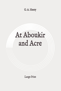 At Aboukir and Acre