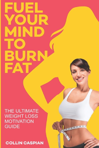 Fuel Your Mind To Burn Fat