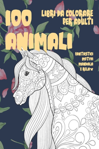 Libri da colorare per adulti - Fantastici motivi Mandala e relax - 100 Animali