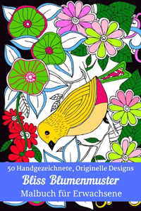 50 Handgezeichnete, Originelle Designs Bliss Blumenmuster Malbuch für Erwachsene