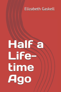 Half a Life-time Ago