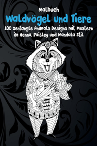 Waldvögel und Tiere - Malbuch - 100 Zentangle Animals Designs mit Mustern im Henna, Paisley und Mandala Stil