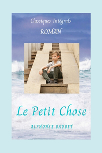 Le Petit Chose Roman Classiques Intégrals