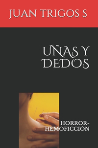 Uñas Y Dedos: Horror-Hemoficción