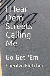 I Hear Dem Streets Calling Me