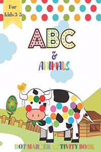 ABC & Animals Dot Marker Activity Book: For kids Ages 3- 5 years old - as a fun gift.