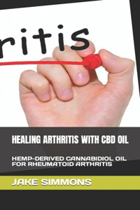 Healing Arthritis with CBD Oil
