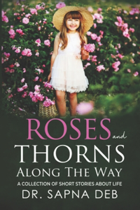 Roses and Thorns Along The Way
