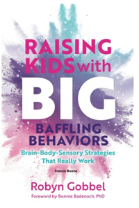 Raising Kids with Big, Baffling Behaviors