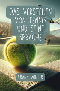 Verstehen von Tennis und seine Sprache