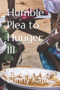 Humble Plea to Hunger III