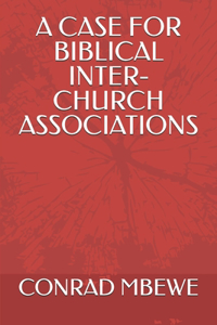 Case for Biblical Inter-Church Associations