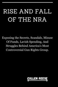 Rise and Fall of the Nra