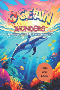 Ocean Wonders Coloring Book for Teens and Adults